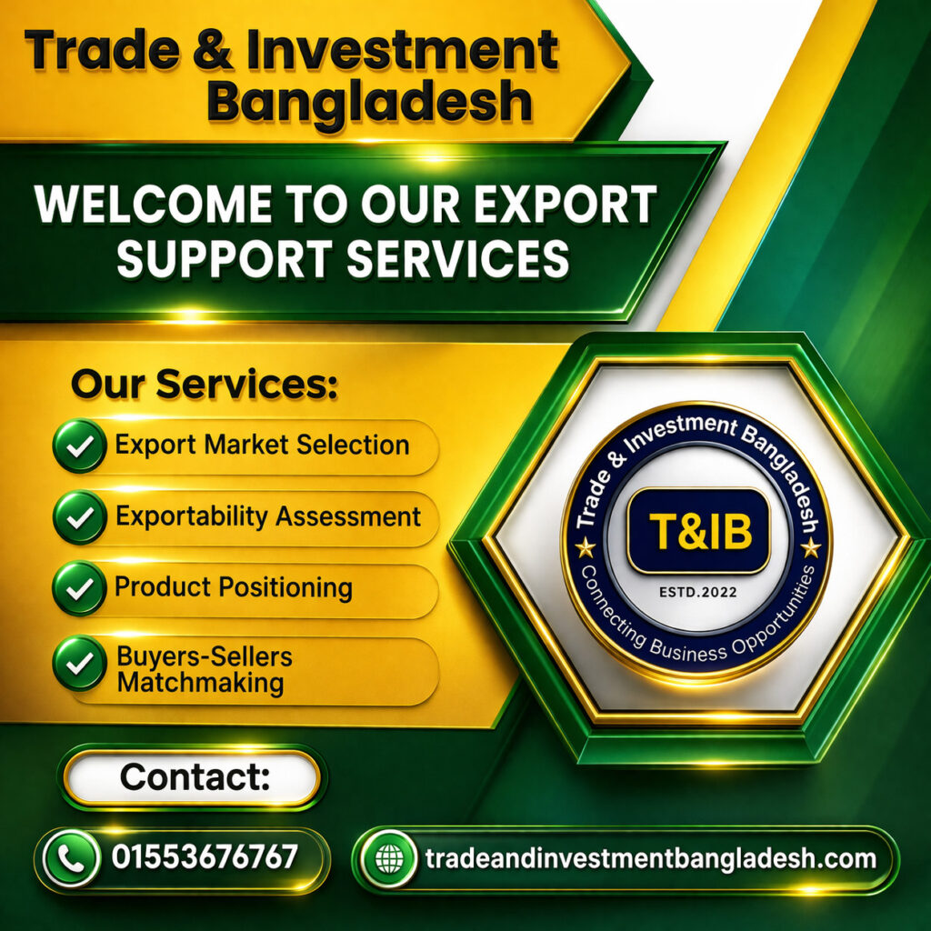 Export-Import Support Services of Trade & Investment Bangladesh (T&IB)